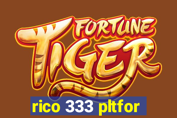 rico 333 pltfor